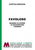 Favoloso! Quando le storie le raccontano i bambini. Ediz. per ipovedenti