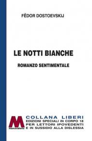 Le notti bianche. Romanzo sentimentale. Ediz. a caratteri grandi