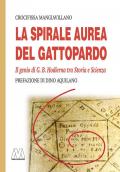 La spirale aurea del Gattopardo. Il genio di G. B. Hodierna tra Storia e Scienza. Ediz. illustrata