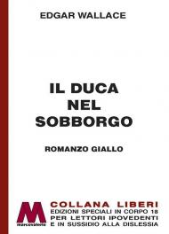 Il duca nel sobborgo. Ediz. a caratteri grandi