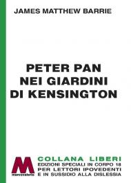 Peter Pan nei giardini di Kensington. Ediz. a caratteri grandi