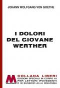 I dolori del giovane Werther. Ediz. a caratteri grandi