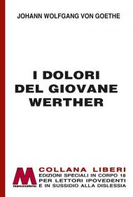 I dolori del giovane Werther. Ediz. a caratteri grandi