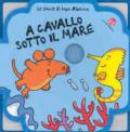 A cavallo sotto il mare. Le storie di Topo Alberico