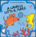 A cavallo sotto il mare. Le storie di Topo Alberico