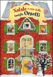 Natale a casa della famiglia Orsetti. Ediz. illustrata