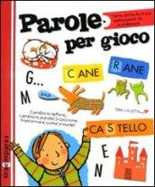 Parole per gioco. Ediz. illustrata