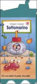 Sottomarino. Ediz. illustrata