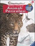 Impariamo a conoscere gli animali pericolosi. Ediz. illustrata