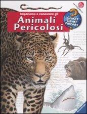 Impariamo a conoscere gli animali pericolosi. Ediz. illustrata