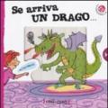 Se arriva un drago.... Ediz. illustrata