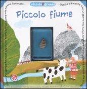 Piccolo fiume. Ediz. illustrata. Con gadget