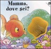 Mamma, dove sei?