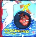 Pesciolino bollablu. Ediz. illustrata. Con gadget