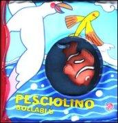 Pesciolino bollablu. Ediz. illustrata. Con gadget