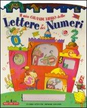 Il mio grande libro delle lettere e dei numeri. Ediz. illustrata