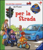 Per la strada. Ediz. illustrata