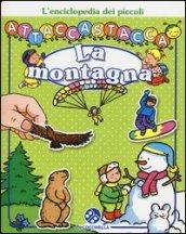 La montagna. L'enciclopedia dei piccoli attaccastacca. Con adesivi. Ediz. illustrata