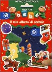 Il mio albero di Natale. Mondo bebè attacca-stacca. Con adesivi. Ediz. illustrata