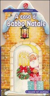 A casa di Babbo Natale. Ediz. illustrata. Con gadget