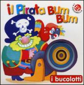 Il pirata Bum Bum. Ediz. illustrata