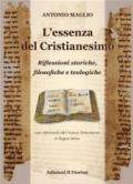 L'essenza del Cristianesimo - Riflessioni storiche, filosofiche e teologiche: con riferimenti del Nuovo Testamento in lingua latina