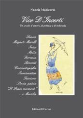 Vico D'Incerti: Un secolo d’amore, di politica e di industria