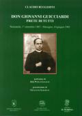 Don Giovanni Guicciardi. Prete di tutti. Nonantola, 1° settembre 1887-Mocogno, 10 giugno 1945