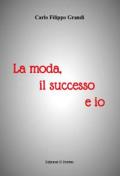 La moda, il successo e io