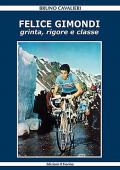 Felice Gimondi. Grinta, rigore e classe