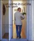 Un uomo in cucina tutti i giorni