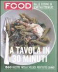 A tavola in 30 minuti. Ediz. illustrata