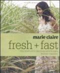 Marie Claire. Fresh+fast. Cibo semplice e deliziosamente sano