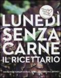 Lunedì senza carne. Il ricettario. Menù vegetariani di Paul, Stella e Mary McCartney