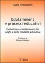 Edutainment e processi educativi. Evoluzione e cambiamento dei luoghi e delle modalità educative