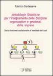 Metodologie didattiche per l'insegnamento delle discipline organizzative e gestionali delle imprese. Dalla lezione tradizionale al metodo dei casi