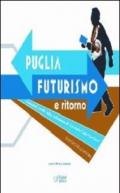 Puglia. Futurismo e ritorno
