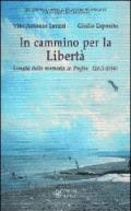 In cammino per la libertà. Luoghi della memoria in Puglia (1943-1956)