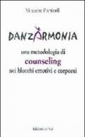 Danzarmonia. Una metodologia di counseling nei blocchi emotivi e corporei