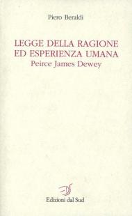 Legge della ragione ed esperienza umana. Peirce, James, Dewey