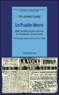 La Puglia libera. CLN, partiti e prime elezioni tra reazione e democrazia (1943-1946)