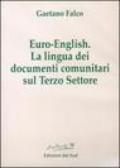 Euro english. La lingua dei documenti comunitari sul terzo settore. Con CD-ROM