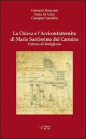 La Chiesa è l'Arciconfraternita di Maria Santissima Carmine Patrona di Rutigliano