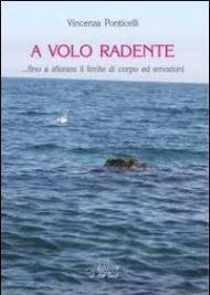 A volo a radente... fino a sfiorare il lilmite di corpo ed emozioni