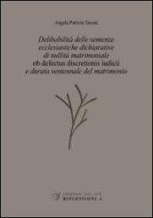 Delibabilità delle sentenze ecclesiastiche dichiarative di nullità matrimoniale «ob defectus discretionis iudicii» e durata ventennale del matrimonio