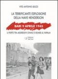 Bari, 9 aprile 1945. La terrificante esplosione della nave Henderson