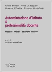 Autovalutazione d'istituto & professionalità docente. Prosposte modelli strumenti operativi