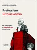 Professione rivoluzionario. Per una biografia di Ruggero Grieco (1893-1926)