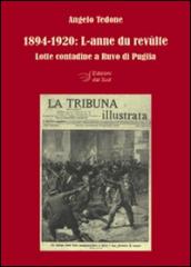 1894-1920. L-anne du revùlte. Lotte contadine a Ruvo di Puglia