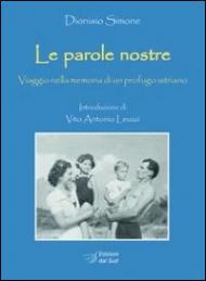 Le parole nostre. Viaggio nella memoria di un profugo istriano